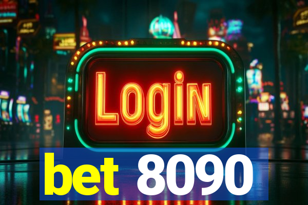 bet 8090